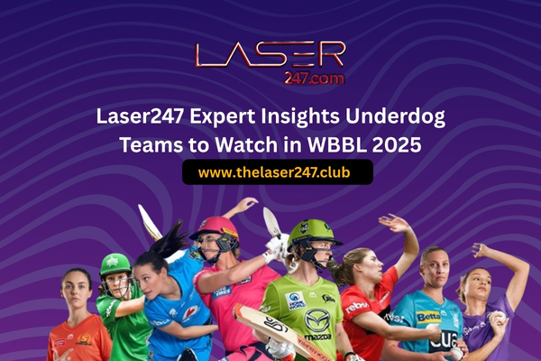 Laser247 Expert Insights_ Underdog Teams to Watch in WBBL 2025